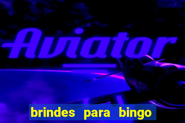 brindes para bingo de empresa